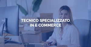 Corsi gratuiti certificazione profili di qualifica - Tecnico/a specializzato/a in e-commerce - Sosor